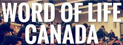 Word Of Life Fellowship Canada Incorporated
