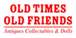 Old Times Old Friends Antiques Collectables & Dolls