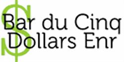 Bar du Cinq Dollars Enr