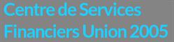 Centre de Services Financiers Union 2005 Inc
