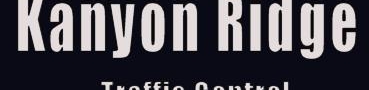 Kanyon Ridge Traffic Control