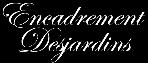 Encadrement Desjardins