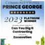 2023 Platinum Winner - Excavation
Can You Dig It Contracting 2023 Platinum Winner - Excavation
Can You Dig It Contracting