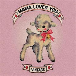 Mama Loves You Vintage
