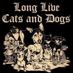 Long Live Cats and Dogs