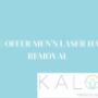 Men's Laser Hair Removal Calgary - Kalon Medical Aesthetics Men's Laser Hair Removal Calgary - Kalon Medical Aesthetics