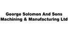 George Solomon And Sons Machining &Manufacturing Ltd