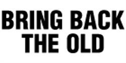 Bring Back the Old