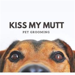 Kiss my Mutt grooming