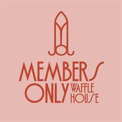 Members Only Waffle House
