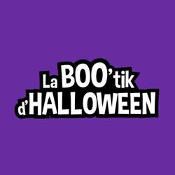 La Boo'tik d'Halloween et Fêtes et Ballounes