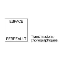 Espace Perreault Transmissions chorégraphiques